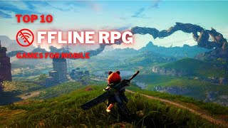 Top 10 Best Offline RPG Games for Android & iOS in 2022