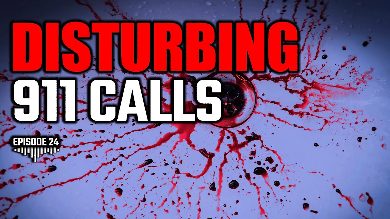 Disturbing 911 Calls Ep 24 Youtube