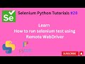 #tutoruials 28 || How to run selenium test using Remote Driver || Python Selenium