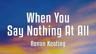 Ronan Keating - When You Say Nothing At All Lyrics
