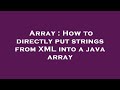 Array : How to directly put strings from XML into a java array
