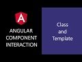 Angular Component Interaction -  2 - Class and Template