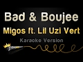 Migos ft. Lil Uzi Vert - Bad and Boujee (Karaoke Version)