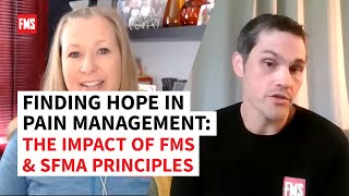 Finding Hope in Pain Management: The Impact of FMS and SFMA Principles