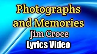 Photographs & Memories - Jim Croce (Lyrics Video)