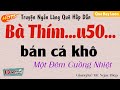 Tâm Sự Thầm Kín Hay Nhất - Một Đêm Khủng Khiếp Quá - Truyện Ngắn Tâm Lý Xã Hội