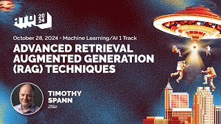 Advanced Retrieval Augmented Generation (RAG) Techniques - Timothy Spann