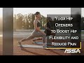 Yoga Hip Openers to Boost Hip Flexibility and Reduce Pain