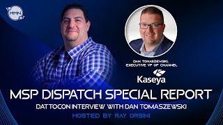 MSP Dispatch Special Report | DattoCon Interview with Dan Tomaszewski