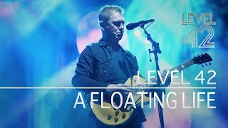 Level 42 - A Floating Life (Eternity Tour 2018)