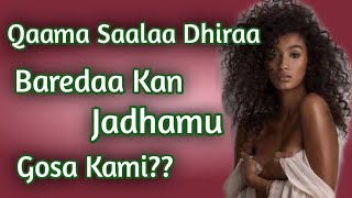 Qaama Saalaa Dhiraa Baredaa Kan Jadhamu Gosa Kami? dr firaol #drabdisa #hacaluhundesa
