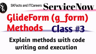 ServiceNow Glient Form (G_form) || CLASS #3  || #servicenow #scripting || G_form methods #interview