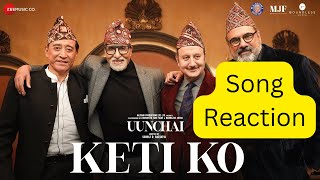 Keti Ko - Uunchai Reaction | Amitabh Bachchan, Anupam Kher, Boman Irani, Danny D