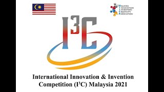 INTRO OF INTERNATIONAL INNOVATION AND INVENTION COMPETITION (I3C) MALAYSIA 2021