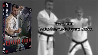 EXTRAIT DVD LES FONDEMENTS DU BUJUTSU AUNKAI