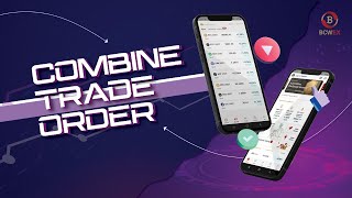 BCWEX App Tutorial｜Combine Trade Order