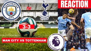 Man City vs Tottenham 3-3 Live Stream Premier League Football EPL Match Score reaction Highlights