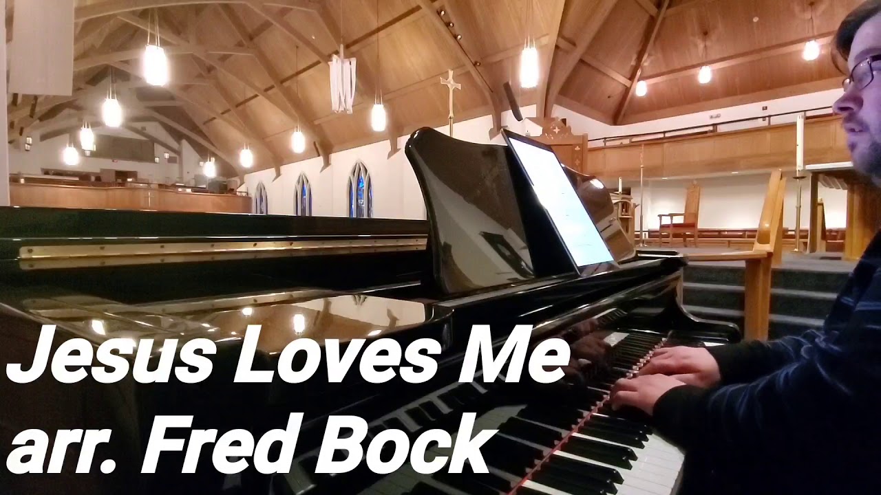 Jesus Loves Me Arr Fred Bock Youtube
