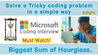 Find biggest hourglass using python | Microsoft Coding Interview | Solve hardest coding problem