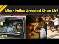 Khan Sir Arrested: Faisal Khan Aka Khan Sir Arrested By Police Amid BPSC Protests I Breaking News