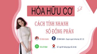 HÓA HỮU CƠ | CÁCH TÍNH NHANH SỐ ĐỒNG PHÂN