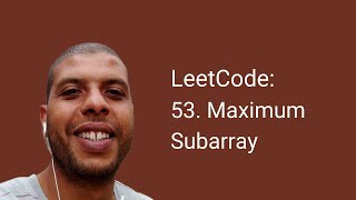 LeetCode: 53. Maximum Subarray Javascript Solution