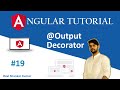 Angular Tutorial 19 | Output Decorator | Component Interaction