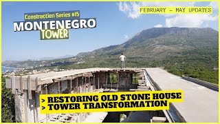 Restoring old stone house & watch tower transformation🏠 [Montenegro Tower Construction Series #15]