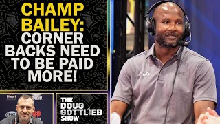 Champ Bailey Says Corner Backs Need To Be Paid More l DOUG GOTTLIEB SHOW