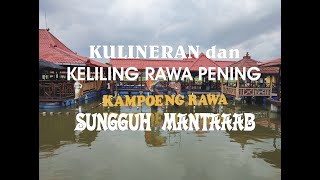 Kampung Rawa Rawapening (Wisata  alam/air dan kuliner) di Ambarawa Jawa Tengah