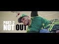 NOT OUT | Part 2 | Short Film For Pakhtoon Team By Our Vines & Rakx Production 2018 New