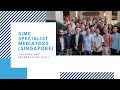 SIMC Specialist Mediators (Singapore) Journey and Perspectives [Full]