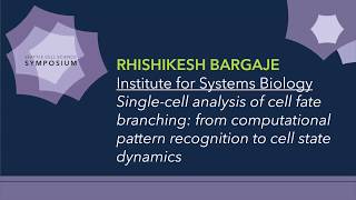 Rhishikesh Bargaje | Seattle Cell Science Symposium 2017