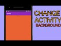 HOW TO CHANGE ACTIVITY COLOR IN ANDROID STUDIO