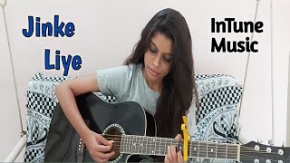 Jinke Liye | Guitar Cover | Neha Kakkar | Jaani | B Praak | InTune Music #lockdown1