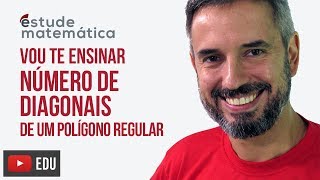 Número de diagonais de um polígono regular [Geometria Plana: aula 7] – Vou te ensinar 78