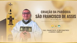 Criação da Paróquia de São Francisco de Assis | PARÓQUIA SÃO FRANCISCO ASSIS - Rio do Meio