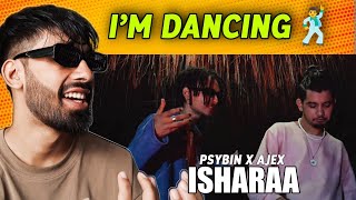 I'M DANCING 🕺❤️ | PSYBIN - ISHARAA Ft.AJEX (OFFICIAL MUSIC VIDEO) (Reaction)