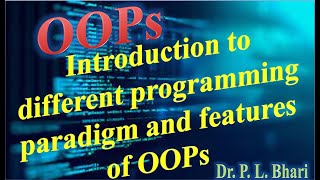 OOPs Lec 3 Introduction to different programming paradigm and features of OOPs