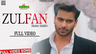 Mankrit Alulakh: Zulfan (Full Video Song) | Kabal Saroopwali | Letest Hit Punjabi Video Song 2022