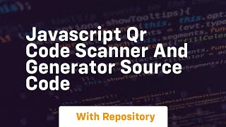 Javascript qr code scanner and generator source code