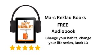 The Happy Minimalist by Marc Reklau Full Audiobook narrated by Greg Douras