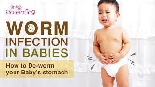 Worm Infection in Babies - Causes, Symptoms & Treatment