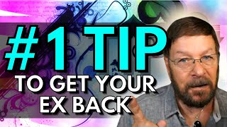 #1 Tip For Attracting Your Ex Back - THIS ABSOLUTELY WORKS - Law of Attraction