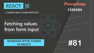 #81 Fetching values from form input | Working with Forms in React | A Complete React Course
