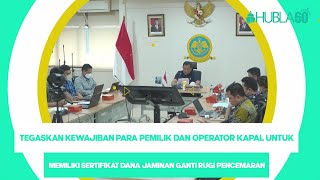 Hubla60 - TEGASKAN KEWAJIBAN PARA PEMILIK DAN OPERATOR KAPAL