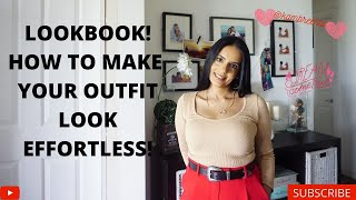 LOOKBOOK! How to Make Your Outfit Look Effortless!