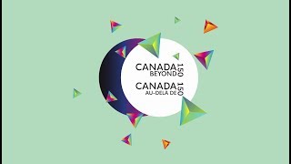 Launching Canada Beyond 150 | Lancement du projet Canada au-delà de 150