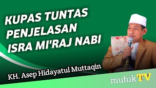 Ceramah KH Asep Hidayatul Muttaqin | Hakikat Isro Mi'raj