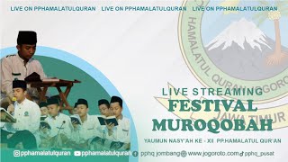 🔴LIVE STREAMING | FESTIVAL MUROQOBAH | Dalam rangka yaumun nasy'ah ke XII | Ponpes Hamalatul Qur'an